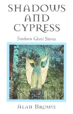 Cienie i cyprysy: Southern Ghost Stories - Shadows and Cypress: Southern Ghost Stories