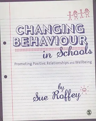 Zmiana zachowania w szkołach: Promowanie pozytywnych relacji i dobrego samopoczucia - Changing Behaviour in Schools: Promoting Positive Relationships and Wellbeing