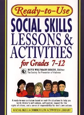 Gotowe do użycia lekcje i ćwiczenia z zakresu umiejętności społecznych dla klas 7-12 - Ready-To-Use Social Skills Lessons and Activities for Grades 7 - 12