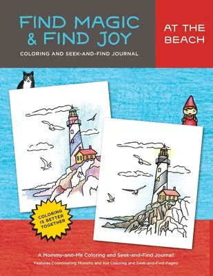 Znajdź magię i radość: Na plaży: Oryginalny dziennik kolorowania i szukania dla mamy i dla mnie - Find Magic & Joy: At the Beach: The Original Mommy-and-Me Coloring and Seek-and-Find Journal