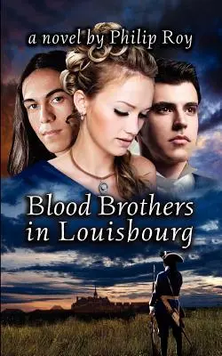 Bracia krwi w Louisbourgu - Blood Brothers in Louisbourg