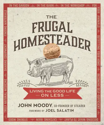 The Frugal Homesteader: Dobre życie za mniej - The Frugal Homesteader: Living the Good Life on Less