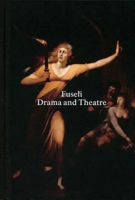 Henry Fuseli: Dramat i teatr - Henry Fuseli: Drama and Theatre