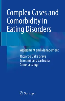 Złożone przypadki i współwystępowanie zaburzeń odżywiania: Ocena i zarządzanie - Complex Cases and Comorbidity in Eating Disorders: Assessment and Management