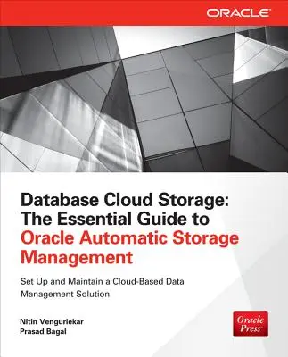 Database Cloud Storage: Niezbędny przewodnik po automatycznym zarządzaniu pamięcią masową Oracle - Database Cloud Storage: The Essential Guide to Oracle Automatic Storage Management
