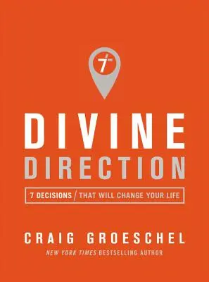 Boski kierunek: 7 decyzji, które zmienią twoje życie - Divine Direction: 7 Decisions That Will Change Your Life