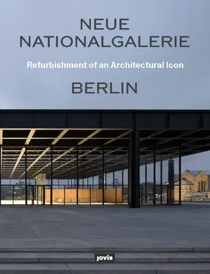 Neue Nationalgalerie Berlin: Renowacja ikony architektury - Neue Nationalgalerie Berlin: Refurbishment of an Architectural Icon