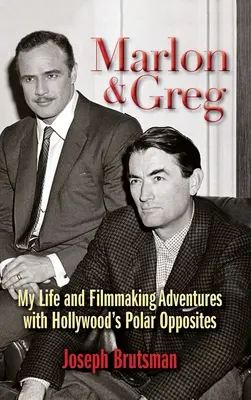 Marlon & Greg (twarda oprawa): Moje życie i filmowe przygody z polarnymi przeciwieństwami Hollywood - Marlon & Greg (hardback): My Life and Filmmaking Adventures with Hollywood's Polar Opposites