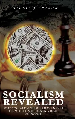 Socjalizm ujawniony: Dlaczego problemy socjalizmu nigdy nie pozwoliły odnieść sukcesu w prawdziwej gospodarce - Socialism Revealed: Why Socialism's Issues Have Never Permitted Success In A Real Economy