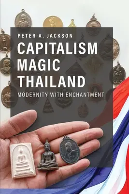 Magia kapitalizmu w Tajlandii: Nowoczesność z czarami - Capitalism Magic Thailand: Modernity with Enchantment