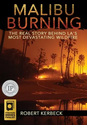 Malibu Burning: Prawdziwa historia najbardziej niszczycielskiego pożaru w Los Angeles - Malibu Burning: The Real Story Behind LA's Most Devastating Wildfire