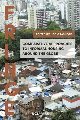 Porównawcze podejścia do nieformalnego mieszkalnictwa na całym świecie - Comparative Approaches to Informal Housing Around the Globe