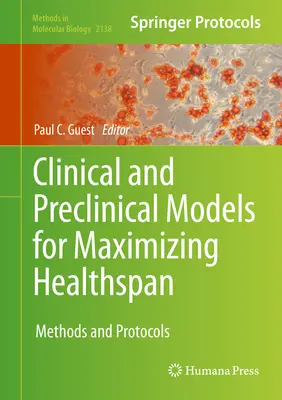 Kliniczne i przedkliniczne modele maksymalizacji długości życia: Metody i protokoły - Clinical and Preclinical Models for Maximizing Healthspan: Methods and Protocols