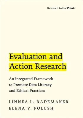 Ewaluacja i badania w działaniu: Zintegrowane ramy promowania umiejętności korzystania z danych i praktyk etycznych - Evaluation and Action Research: An Integrated Framework to Promote Data Literacy and Ethical Practices