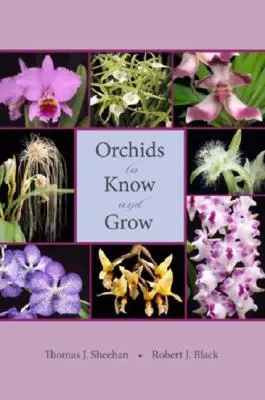 Orchidee, które warto znać i uprawiać - Orchids to Know and Grow