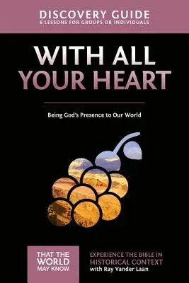 Z całego serca Przewodnik odkrywcy: Być obecnością Boga w naszym świecie10 - With All Your Heart Discovery Guide: Being God's Presence to Our World10