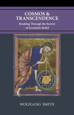 Kosmos i transcendencja: Przełamując barierę wiary scjentystycznej - Cosmos and Transcendence: Breaking Through the Barrier of Scientistic Belief