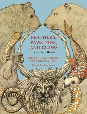 Pióra, łapy, płetwy i pazury: Baśniowe bestie - Feathers, Paws, Fins, and Claws: Fairy-Tale Beasts