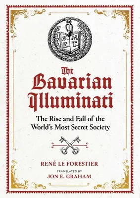 Bawarscy Iluminaci: Powstanie i upadek najbardziej tajnego stowarzyszenia na świecie - The Bavarian Illuminati: The Rise and Fall of the World's Most Secret Society