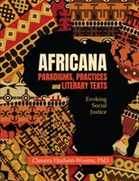 Afrykańskie paradygmaty, praktyki i teksty literackie: Wywoływanie sprawiedliwości społecznej - Africana Paradigms, Practices and Literary Texts: Evoking Social Justice