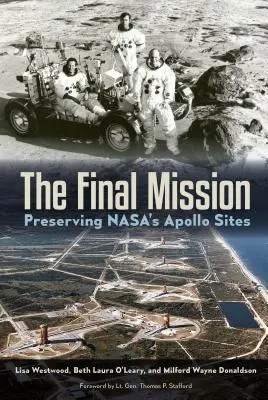 Ostateczna misja: Zachowanie miejsc Apollo należących do NASA - The Final Mission: Preserving Nasa's Apollo Sites