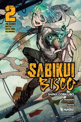 Sabikui Bisco, Vol. 2 (Light Novel): Krwawa bitwa z Lordem Kelshinhą - Sabikui Bisco, Vol. 2 (Light Novel): The Bloody Battle with Lord Kelshinha