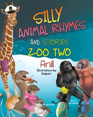 Głupie wierszyki i historyjki o zwierzętach: Zoo Dwa - Silly Animal Rhymes and Stories: Zoo Two