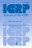 Publikacja ICRP 30 - Limity spożycia radionuklidów przez pracowników: Część 4 (uzupełnienie) - ICRP Publication 30 - Limits for Intakes of Radionuclides by Workers: Part 4 (An Addendum)