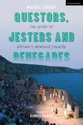 Poszukiwacze, błazny i renegaci: Historia brytyjskiego teatru amatorskiego - Questors, Jesters and Renegades: The Story of Britain's Amateur Theatre