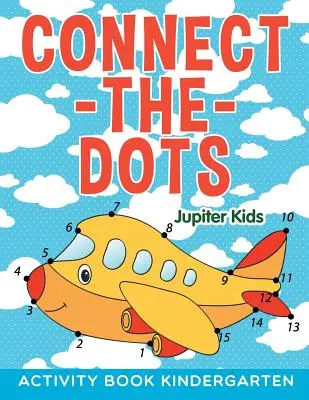 Połącz kropki: książka aktywności dla przedszkolaków - Connect-the-Dots: Activity Book Kindergarten