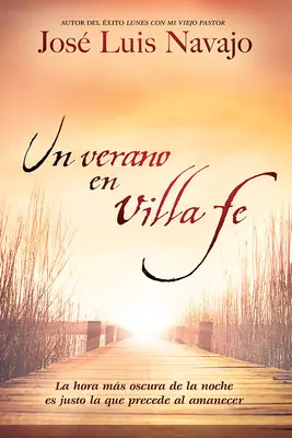 Un Verano En Villa Fe: La Hora Ms Oscura de la Noche Es Justo La Que Precede Al Amanecer