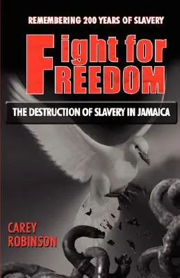 Walka o wolność: Zniszczenie niewolnictwa na Jamajce - Fight for Freedom: The Destruction of Slavery in Jamaica