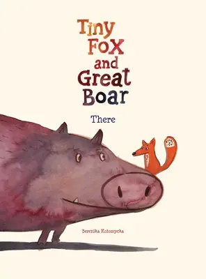 Malutki Lis i Wielki Dzik Księga Pierwsza: Tam Tom 1 - Tiny Fox and Great Boar Book One: There Volume 1