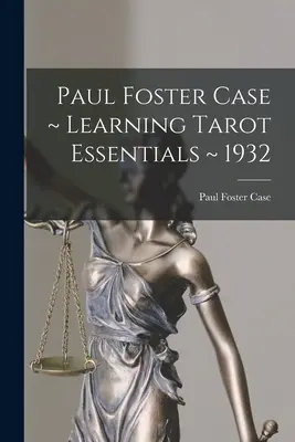 Paul Foster Case - Podstawy nauki tarota - 1932 - Paul Foster Case Learning Tarot Essentials 1932