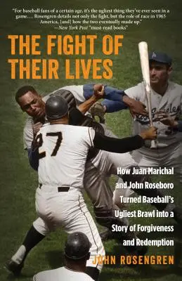 Walka ich życia: Jak Juan Marichal i John Roseboro zmienili najbrzydszą bójkę w baseballu w opowieść o przebaczeniu i odkupieniu - The Fight of Their Lives: How Juan Marichal and John Roseboro Turned Baseball's Ugliest Brawl into a Story of Forgiveness and Redemption
