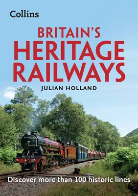 Britain's Heritage Railways - Odkryj ponad 100 historycznych linii kolejowych - Britain's Heritage Railways - Discover More Than 100 Historic Lines