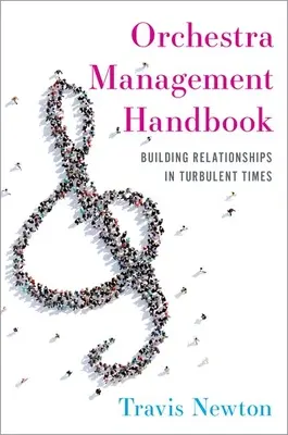 Podręcznik zarządzania orkiestrą: Budowanie relacji w burzliwych czasach - Orchestra Management Handbook: Building Relationships in Turbulent Times