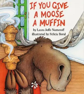 Jeśli dasz łosiowi muffinkę: Wielka księga - If You Give a Moose a Muffin Big Book