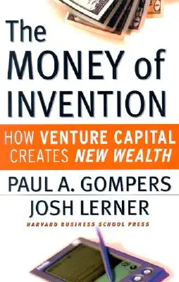 The Money of Invention: Jak kapitał wysokiego ryzyka tworzy nowe bogactwo - The Money of Invention: How Venture Capital Creates New Wealth