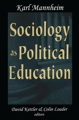 Socjologia jako edukacja polityczna: Karl Mannheim na uniwersytecie - Sociology as Political Education: Karl Mannheim in the University