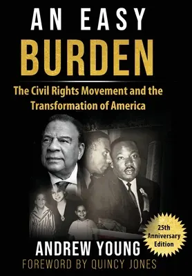 Wydanie z okazji 25-lecia - Łatwy ciężar: Ruch na rzecz praw obywatelskich i transformacja Ameryki - 25th Anniversary Edition - An Easy Burden: The Civil Rights Movement and the Transformation of America