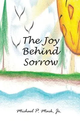 Radość kryjąca się za smutkiem - The Joy Behind Sorrow