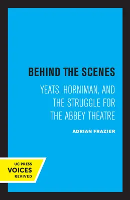 Za kulisami: Yeats, Horniman i walka o teatr Abbey, tom 11 - Behind the Scenes: Yeats, Horniman, and the Struggle for the Abbey Theatrevolume 11