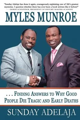 Myles Munroe - Znajdowanie odpowiedzi na pytanie, dlaczego dobrzy ludzie umierają tragicznie i przedwcześnie: Perspektywa - Myles Munroe - Finding Answers To Why Good People Die Tragic and Early Deaths: Perspective