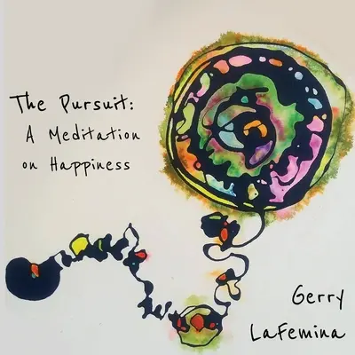 The Pursuit: Medytacja o szczęściu - The Pursuit: A Meditation on Happiness