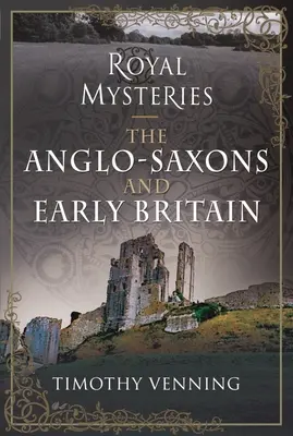 Anglosasi i wczesna Brytania - The Anglo-Saxons and Early Britain