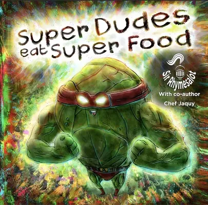 Super kolesie jedzą superfoods: Pyszna, pożywna przygoda - Super Dudes Eat Super Foods: A Delicious, Nutritious Adventure