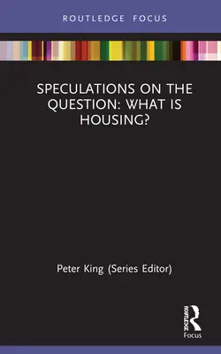 Spekulacje na temat pytania: Czym jest mieszkalnictwo? - Speculations on the Question: What Is Housing?