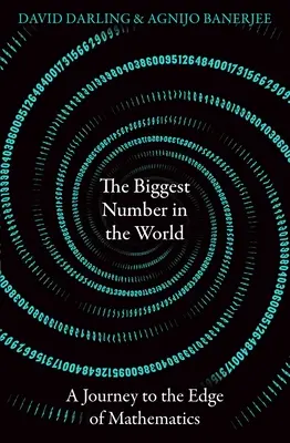 Największa liczba na świecie: Podróż do krańców matematyki - The Biggest Number in the World: A Journey to the Edge of Mathematics