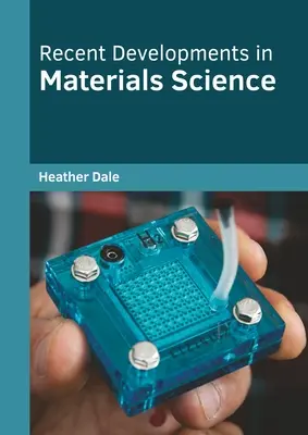 Najnowsze osiągnięcia w dziedzinie materiałoznawstwa - Recent Developments in Materials Science